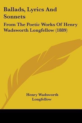Ballads, Lyrics And Sonnets(English, Paperback, Longfellow Henry Wadsworth)