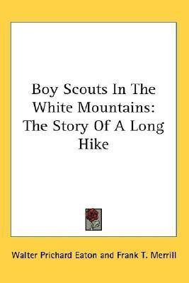 Boy Scouts In The White Mountains(English, Paperback, Eaton Walter Prichard)