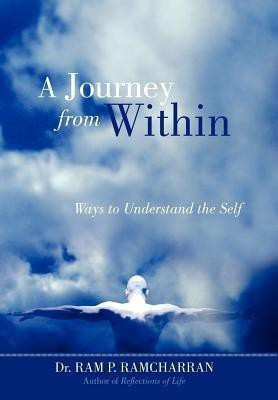 A Journey from Within(English, Hardcover, Ramcharran Ram P Dr)