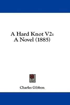 A Hard Knot V2(English, Paperback, Gibbon Charles)