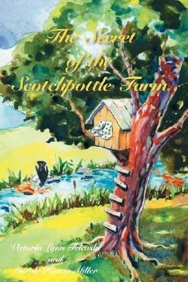 The Secret of the Scotchpottle Farm(English, Paperback, Felcoski Victoria, Lynn)