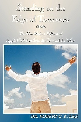 Standing on the Edge of Tomorrow(English, Paperback, Lee Dr. Robert C. K.)