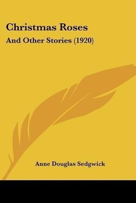 Christmas Roses(English, Paperback, Sedgwick Anne Douglas)