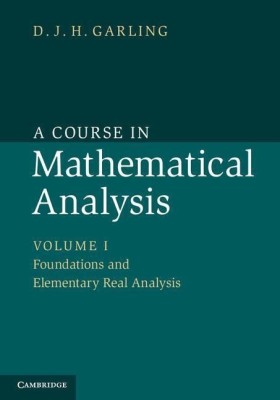 A Course in Mathematical Analysis: Volume 1, Foundations and Elementary Real Analysis(English, Paperback, Garling D. J. H.)