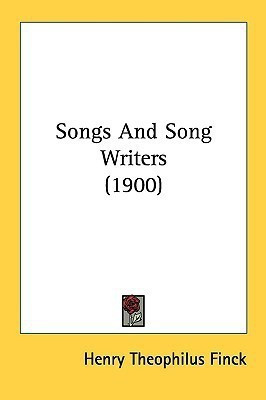 Songs And Song Writers (1900)(English, Paperback, Finck Henry Theophilus)