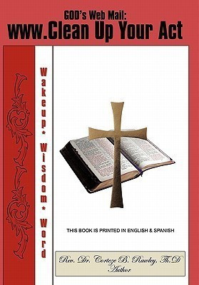 WWW.Clean Up Your Act(English, Hardcover, Rawley Th.D Rev. Dr. Corteze B.)