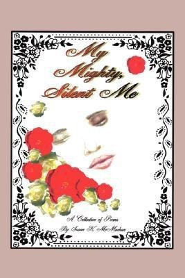 My Mighty Silent Me(English, Paperback, McMachan Susan)