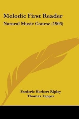 Melodic First Reader(English, Paperback, Ripley Frederic Herbert Litt.D.)