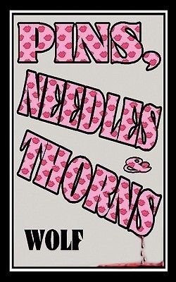 Pins, Needles and Thorns(English, Paperback, Wolf)