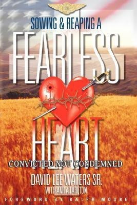 Sowing & Reaping A Fearless Heart(English, Hardcover, Waters David Lee Sr.)