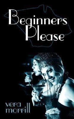 Beginners Please(English, Paperback, Morrill Vera)