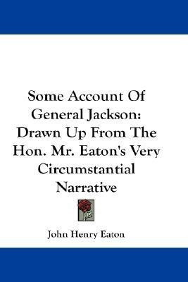 Some Account Of General Jackson(English, Paperback, Eaton John Henry)