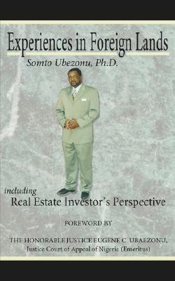 Experiences in Foreign Lands Including Real Estate Investor's Perspective(English, Paperback, Ubezonu Somto,)