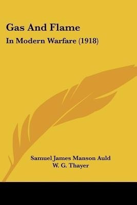 Gas And Flame(English, Paperback, Auld Samuel James Manson)