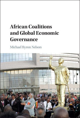African Coalitions and Global Economic Governance(English, Hardcover, Nelson Michael Byron)