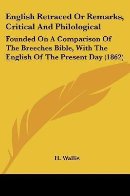 English Retraced Or Remarks, Critical And Philological(English, Paperback, Wallis H)