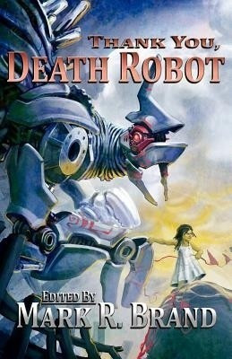 Thank You, Death Robot(English, Paperback, unknown)