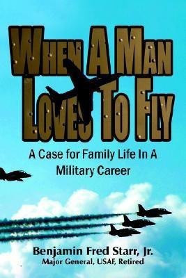 When A Man Loves To Fly(English, Paperback, Starr Jr. Benjamin Fred)