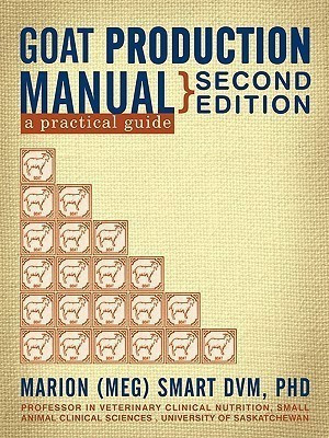 Goat Production Manual, Second Edition(English, Paperback, Marion (Meg) Smart DVM PhD)