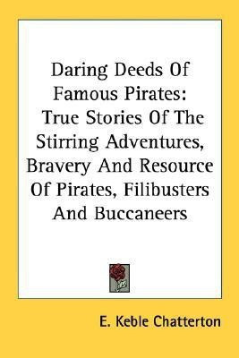 Daring Deeds Of Famous Pirates(English, Paperback, Chatterton E Keble)