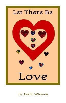 Let There be Love(English, Paperback, Wieman Arend)