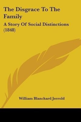 The Disgrace To The Family(English, Paperback, Jerrold William Blanchard)