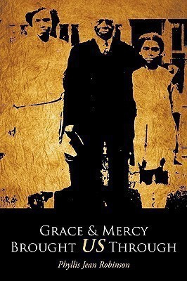 Grace & Mercy Brought US Through(English, Paperback, Robinson Phyllis Jean)