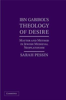 Ibn Gabirol's Theology of Desire(English, Hardcover, Pessin Sarah)