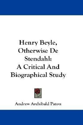 Henry Beyle, Otherwise De Stendahl(English, Paperback, Paton Andrew Archibald)