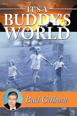It's a Buddy's World(English, Hardcover, Gilham Gilham)
