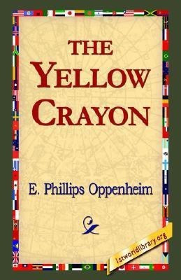 The Yellow Crayon(English, Hardcover, Oppenheim E Phillips)