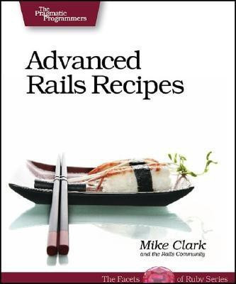 Advanced Rails Recipes(English, Paperback, Clark Mike)