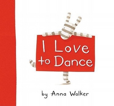 I Love to Dance(English, Hardcover, Walker Anna)