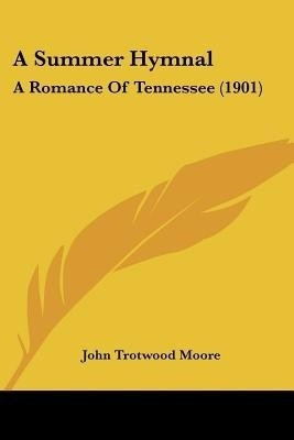 A Summer Hymnal(English, Paperback, Moore John Trotwood)