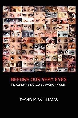 Before Our Very Eyes(English, Paperback, Williams David K.)