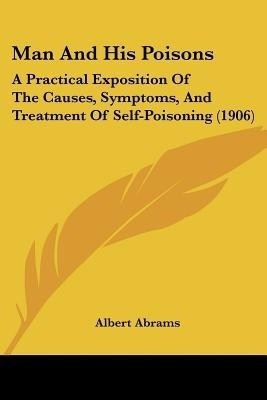 Man And His Poisons(English, Paperback, Abrams Albert)