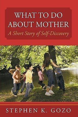 What to Do About Mother(English, Hardcover, Gozo Stephen K.)