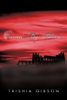 Cursed By Blood(English, Paperback, Gibson Trishia)