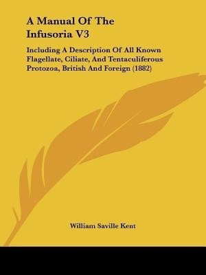 A Manual Of The Infusoria V3(English, Paperback, Kent William Saville)
