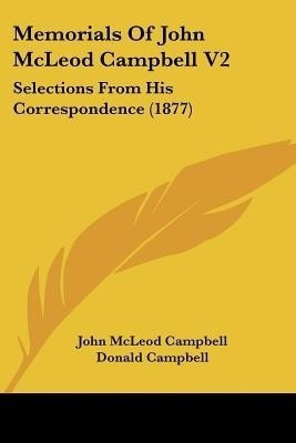 Memorials Of John McLeod Campbell V2(English, Paperback, Campbell John McLeod)