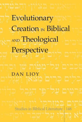 Evolutionary Creation in Biblical and Theological Perspective(English, Hardcover, Lioy Dan)
