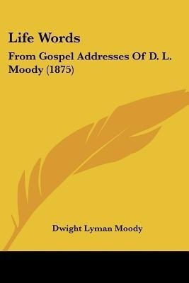 Life Words(English, Paperback, Moody Dwight Lyman)
