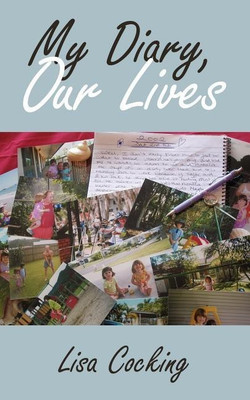 My Diary, Our Lives(English, Paperback, Cocking Lisa)