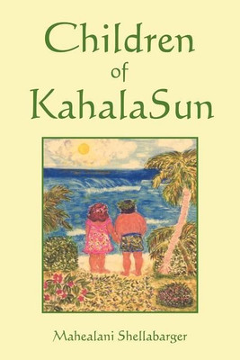 Children of Kahala Sun(English, Paperback, Shellabarger Mahealani)