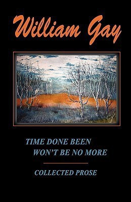 Time Done Been Won't Be No More(English, Paperback, Gay William)