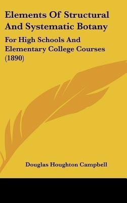 Elements Of Structural And Systematic Botany(English, Hardcover, Campbell Douglas Houghton)