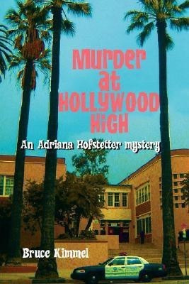 Murder at Hollywood High(English, Paperback, Kimmel Bruce)