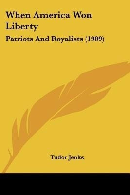 When America Won Liberty(English, Paperback, Jenks Tudor)