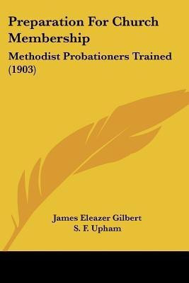 Preparation For Church Membership(English, Paperback, Gilbert James Eleazer)