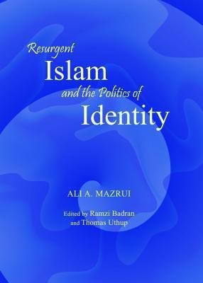 Resurgent Islam and the Politics of Identity(English, Hardcover, unknown)
